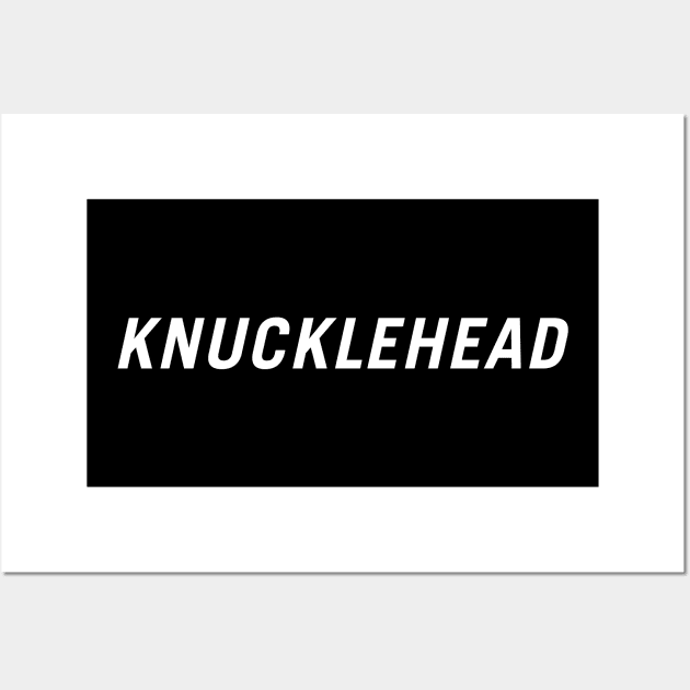 Knucklehead Wall Art by PersonShirts
